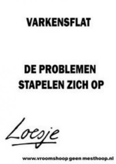 Fortwijk, nog een Loesje-poster als protest tegen het beoogde Landbouwontwikkelingsgebied (LOG), met bijbehorende 'varkensfabrieken' of 'varkensflats' in deze buurtschap