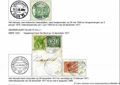 Het postkantoortje Dedemsvaart-Sluis VI heeft vier verschillende stempels gehad. In 1909 gaat het kantoor van start met een langebalkstempel, in 1917 opgevolgd door een kortebalkstempel.