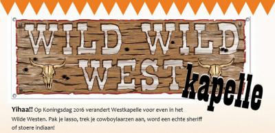 Ook in Westkapelle wordt Koningsdag jaarlijks uitbundig gevierd met een reeks evenementen. Ieder jaar is er een ander thema. In 2016 was dat het Wilde Westen.