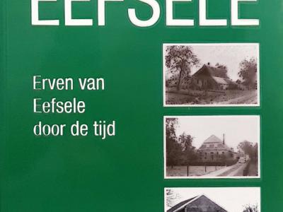 In 2016 is het boek 'Erven van Eefsele door de tijd' verschenen, met een beschrijving van alle boerderijen in de buurtschap in tekst en beeld.